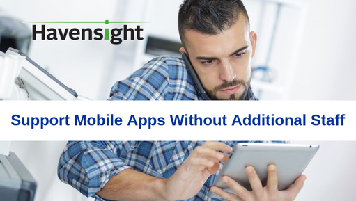 Supporting Mobile Apps Without Additional Staffing